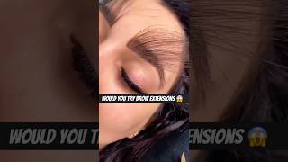 Brow Extensions Are About to Get Crazy [upl. by Myrtice482]