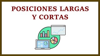 Posiciones Largas y Posiciones Cortas Finanzas [upl. by Nnairrehs]