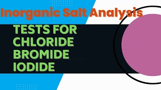 Inorganic Salt Analysis Tests for chloride bromide and iodide radicals [upl. by Eirlav]