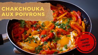 CHAKCHOUKA AUX POIVRONS  RECETTE SIMPLE ET RAPIDE [upl. by Couture]