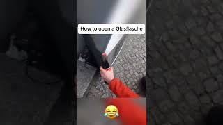 How to Open a Glasflasche 😂 [upl. by Mccready528]