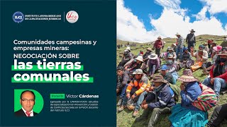 Comunidades campesinas y empresas mineras negociación sobre las tierras comunales [upl. by Idnas247]