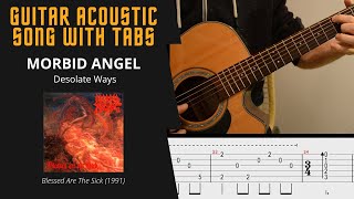 Morbid Angel  Desolate Ways  Guitar acoustic song with tabs  cover  lesson [upl. by Leandro147]