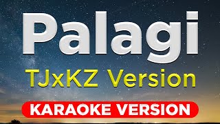 PALAGI  TJxKZ Version HQ KARAOKE VERSION with lyrics [upl. by Ibot743]