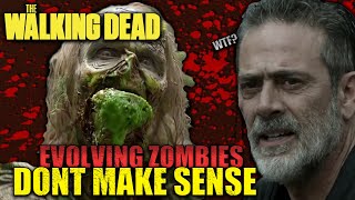 Why The Walking Deads EVOLVING ZOMBIES DONT make SENSE [upl. by Nohcim556]