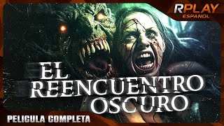 EL REENCUENTRO OSCURO  TERROR  RPLAY PELICULA COMPLETA EN ESPAÑOL LATINO [upl. by Gennaro]