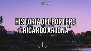 Historia del portero  Ricardo Arjona  Lyrics Letra [upl. by Nilyram914]