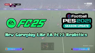 New Gameplay Like EA FC25 Realistics  PES 2021 amp Football Life 2024 [upl. by Llenrrad]