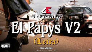 LETRA El Papys V2  El Makabelico El Comando Exclusivo [upl. by Ellwood]