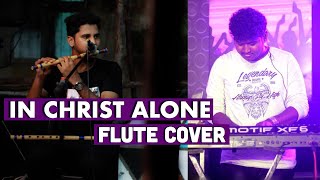 In Christ Alone  Flute Cover Finny David Johnpaul Kristian Stanfill  Relaxation against Corona [upl. by Simone]