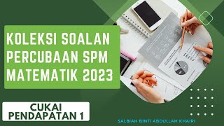 Soalan Percubaan SPM Matematik 2023  CUKAI PENDAPATAN  PART 1 [upl. by Noirda]