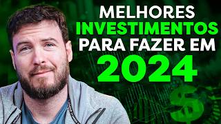 MELHORES INVESTIMENTOS PARA FAZER AINDA EM 2024  AÇÕES FIIS BITCOIN OU RENDA FIXA [upl. by Goldsworthy]