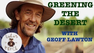 How to Green The Desert With Geoff Lawton [upl. by Aicak]