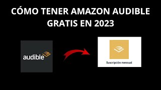 CÓMO TENER AMAZON AUDIBLE GRATIS EN 2023 [upl. by Romeon601]