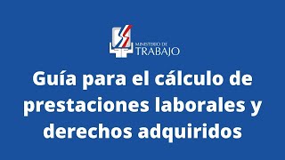 Guía para el cálculo de prestaciones laborales y derechos adquiridos [upl. by Neumark]