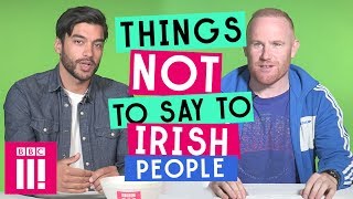 Things Not To Say To Irish People [upl. by Janaya415]