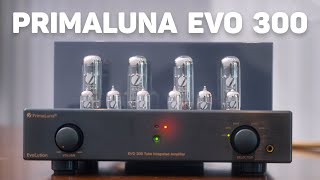 Primaluna EVO 300 Integrated Tube Amplifier  Chiếc Amply đèn tích hợp của thế kỷ 21 [upl. by Cirala390]