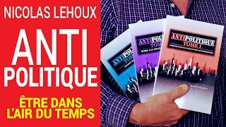 LAntipolitique dAndré Moreau  être dans l’air du temps [upl. by Judie]