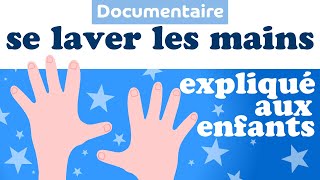 Apprendre à se LAVER LES MAINS expliqué aux enfants de maternelle  Documentaire pour enfant [upl. by Nevets]