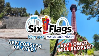 Sky Tower Will Reopen  New Coaster Delayed  SixFlagsMagicMountain Vlog 43  7824 [upl. by Chrissa]