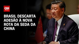 Brasil descarta adesão à nova rota da seda da China  CNN NOVO DIA [upl. by Annahc]