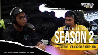 PODCAST WITH DADDY SEASON 2  NOH MOCHTAR amp HARITH NAIM [upl. by Negriv]