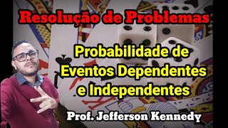 PROBABILIDADE  EVENTOS DEPENDENTES E INDEPENDENTES  9° ANO  DEUALOUCANAMATEMÁTICA [upl. by Tecu]