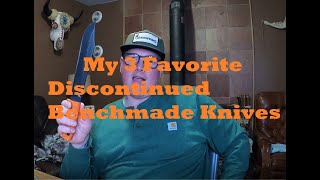 My 3 Favorite Discontinued Benchmade Knives [upl. by Annauqahs]