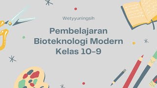 Pembelajaran Bioteknologi Modern Kelas 109 [upl. by Nibaj]