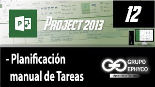 12 Curso de PROJECT 2013 Planificación manual de Tareas [upl. by Elfie]