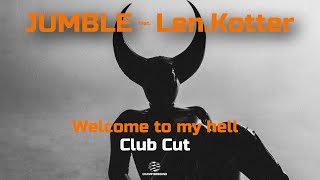 Jumble  LenKotter ★ Welcome to my Hell ★ Club Cut [upl. by Nwahsaj87]