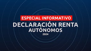 Especial Declaración de la Renta Autónomos 2024 [upl. by Rafi]