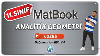 Analitik Geometri 7  Doğrunun Analitiği 4  11SINIF MATEMATİK MatBook [upl. by Marquez]