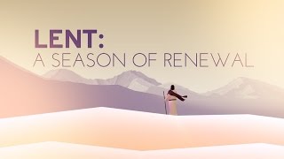 LENT A Season of Renewal [upl. by Ardin]