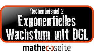 Exponentielles Wachstum berechnen mit Differentialgleichung Beispiel 2  A3004 [upl. by Areic863]