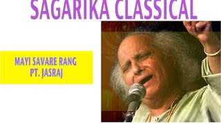 Mayi Savare Rang  Pt Jasraj  Bhajan  Sagarika Classical [upl. by Hulbig763]