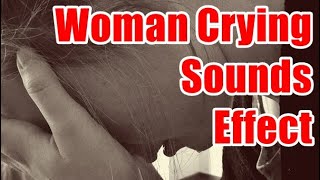 Woman Crying Sounds Effect [upl. by Aidin544]