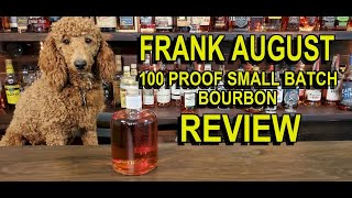 Frank August Small Batch Bourbon REVIEW [upl. by Larred]