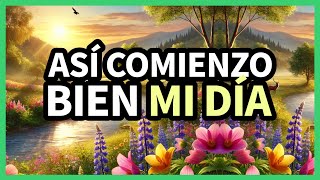 Meditación para Empezar tu Día con el Pie Derecho Atrae Abundancia Salud y Amor [upl. by Clementia]