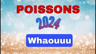 ♓ POISSONS 2024 ✨Vos prévisions   quot Whaouuu pour cette année  quot [upl. by Cathi80]