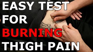 MERALGIA PARESTHETICA An EASY Test For Chronic BURNING Thigh Pain amp How To Get RID Of It [upl. by Hamilton]