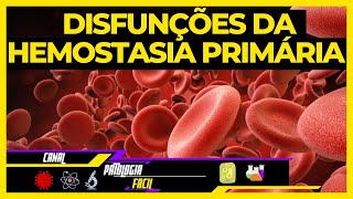 DISTÚRBIOS DA HEMOSTASIA PRIMÁRIA Distúrbios hemorrágicos Patologia geral [upl. by Sancha389]