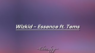 Wizkid  Essence ft Tems Lyrics [upl. by Lancey]