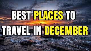 Top 10 Best Places to travel In DecemberTravel guide 4k [upl. by Atauqal]