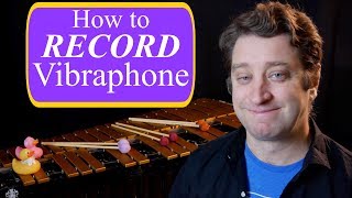 The Cheap and Easy Guide To Recording Vibraphone [upl. by Yelich]