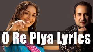 O Re Piya  Udne Laga Kyun  Lyrics  Rahat Fateh Ali Khan  Madhuri Dixit Song  Globe Lyrics  GL [upl. by Ilonka]