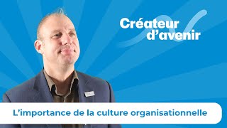 La Voix du DG – Limportance de la culture organisationnelle [upl. by Godden]