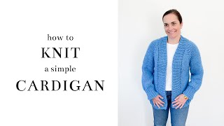 How to Knit A Simple Cardigan Sweater [upl. by Pazice182]