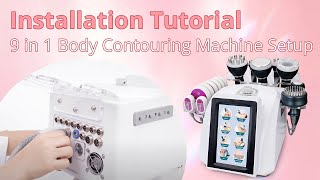 9 in 1 Cavitation Machine Installation  How To Set Up 40K Ultrasonic Fat Slimming Machine [upl. by Kylila971]