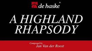 A Highland Rhapsody – Jan Van der Roost [upl. by Zsuedat]